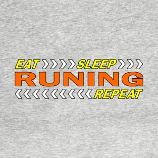 Eat sleep running repeat t shirt. T-Shirt